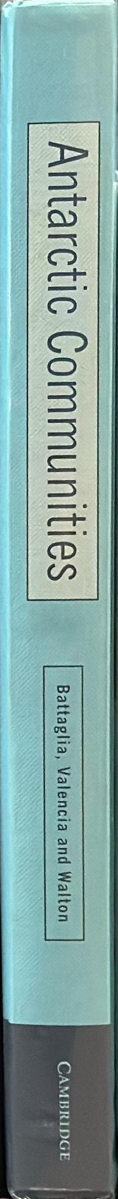 Antarctic communities : species, structure and survival / [edited by] B. Battaglia, J. Valencia, D. Walton spine