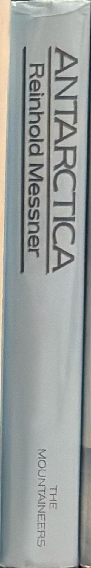 Antarctica : both heaven and hell / Reinhold Messner ; [translated by] Jill Neate spine