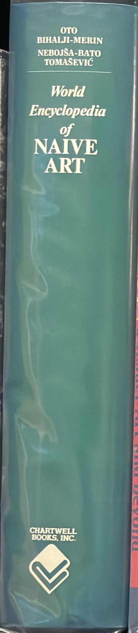 World encyclopedia of naive art : a hundred years of naive art / Oto Bihalji-Merin & Nebojsa 'Bato' Tomasevic spine