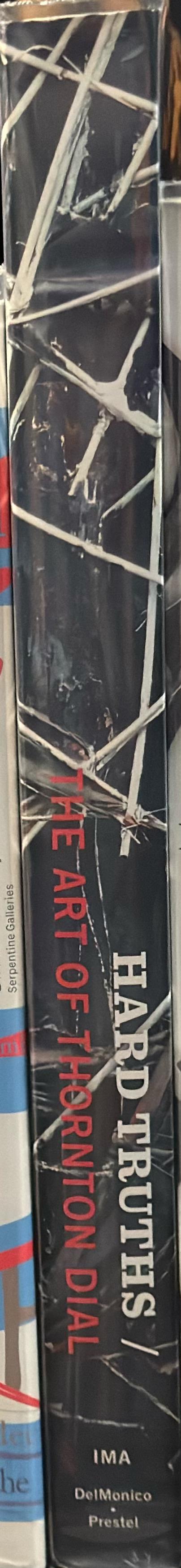 Hard truths : the art of Thornton Dial / edited by Joanne Cubbs ; Eugene W. Metcalf ; essays by Joanne Cubbs ; David C. Driskell ; Greg Tate spine
