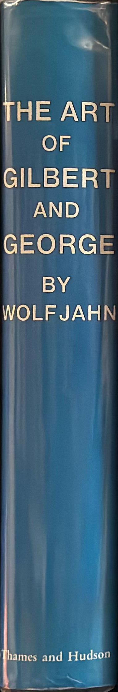 The art of Gilbert & George : or an aesthetic of existence spine