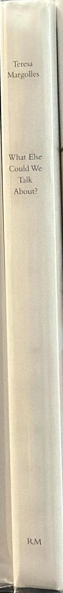 Teresa Margolles : what else could we talk about? / Cuauhtémoc Medina, editor ; [texts] Taiyana Pimentel, Ernesto Diezmartinez Guzman, Elmer Mendoza, Antonio Escohotado, Mariana Botey spine
