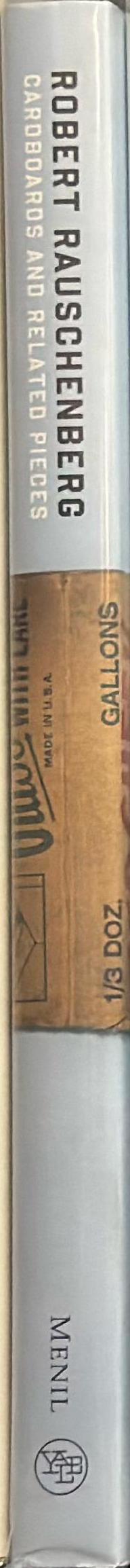 Robert Rauschenberg : cardboards and related pieces spine