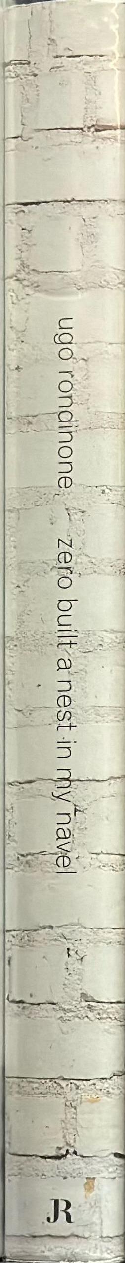 Ugo Rondinone : zero built a nest in my navel spine