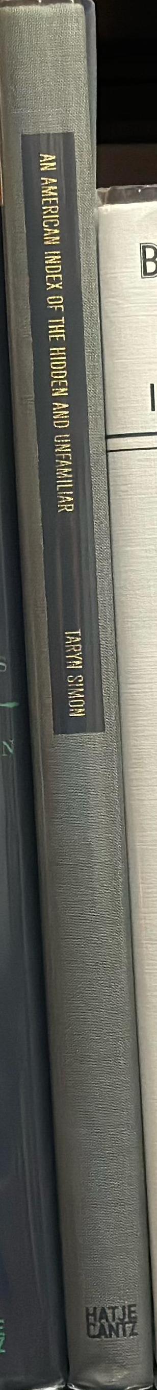An American index of the hidden and unfamiliar / Taryn Simon ; foreword by Salman Rushdie ; introduction by Elisabeth Sussman and Tina Kukielski ; commentary by Ronald Dworkin spine