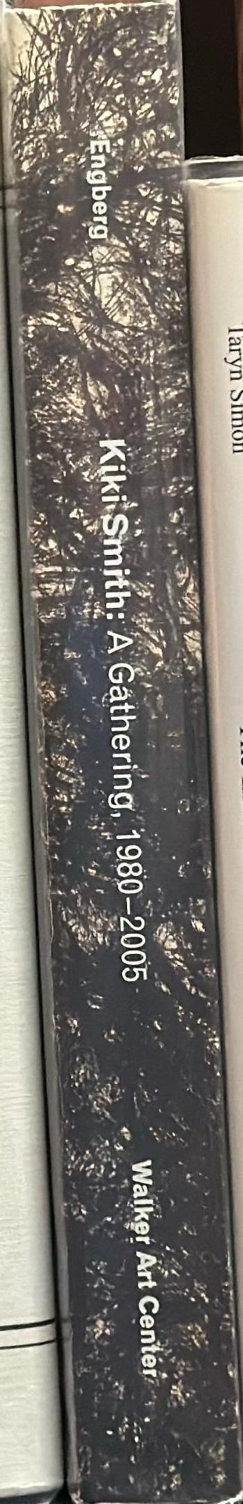 Kiki Smith : a gathering, 1980-2005 / Siri Engberg ; with contributions by Linda Nochlin, Lynne Tillman, and Marina Warner spine