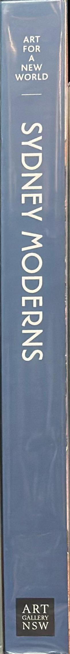 Sydney moderns : art for a new world / edited by Deborah Edwards, Denise Mimmocchi ; foreword by Daniel Thomas spine