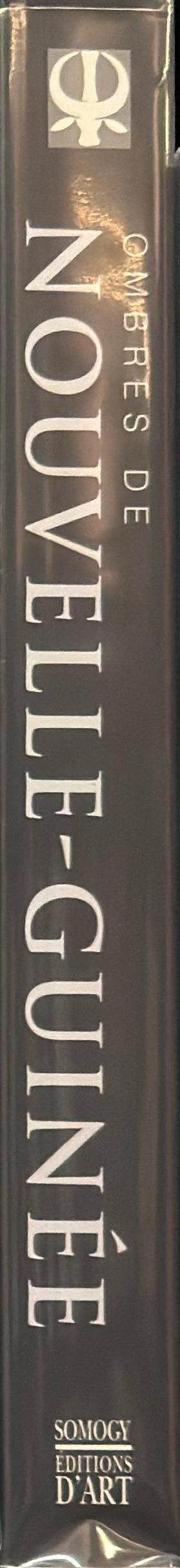 Ombres de Nouvelle-Guinee : arts de la grande ile d'Oceanie dans les collections Barbier-Mueller spine