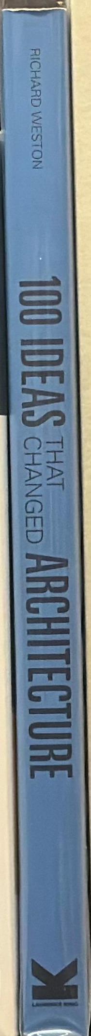 100 ideas that changed architecture / Richard Weston spine