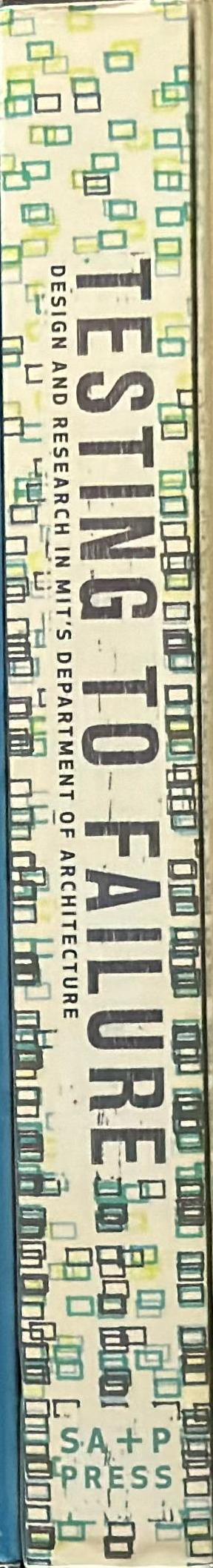 Testing to failure : design and research in MIT's Department of Architecture spine