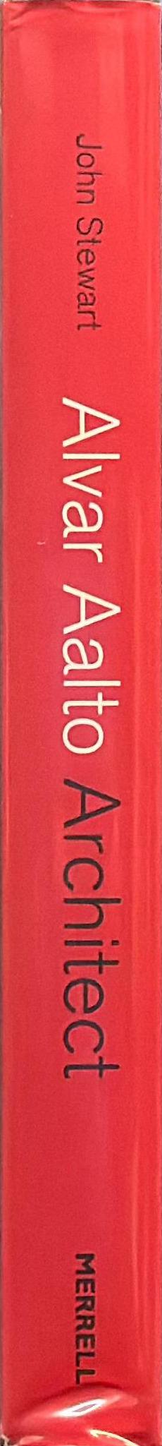 Alvar Aalto : architect / John Stewart ; foreword by Richard Rogers spine