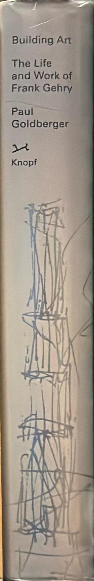Building art : the life and work of Frank Gehry / Paul Goldberger spine