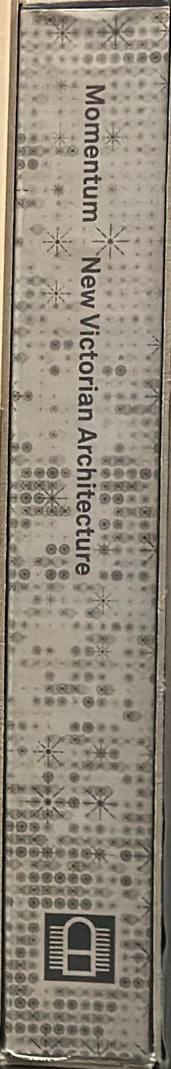 Momentum : new Victorian architecture / Philip Goad, Anna Johnson, Geoffrey London, Shane Murray, Leon van Schaik, Anna Tweeddale spine