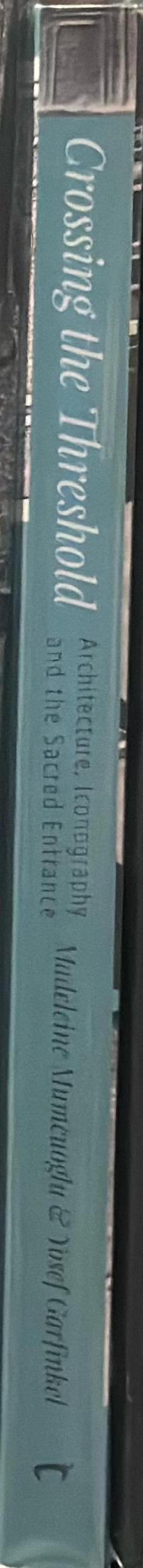 Crossing the threshold : architecture, iconography and the sacred entrance / Madeleine Mumcuoglu and Yosef Garfinkel spine