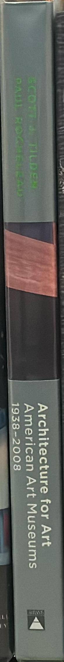 Architecture for art : American art museums 1938-2008 spine