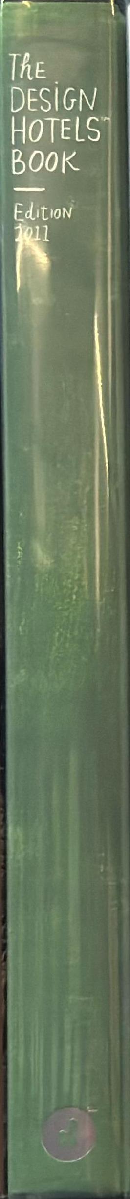 The Design Hotels book : a curated collection of 200 Design Hotels worldwide / [contributing writers Erik Andersen and 15 others] spine