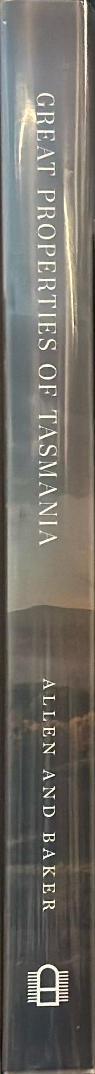 Great properties of Tasmania / Richard Allen and Kimbal Baker ; foreword by Geoffrey Blainey spine