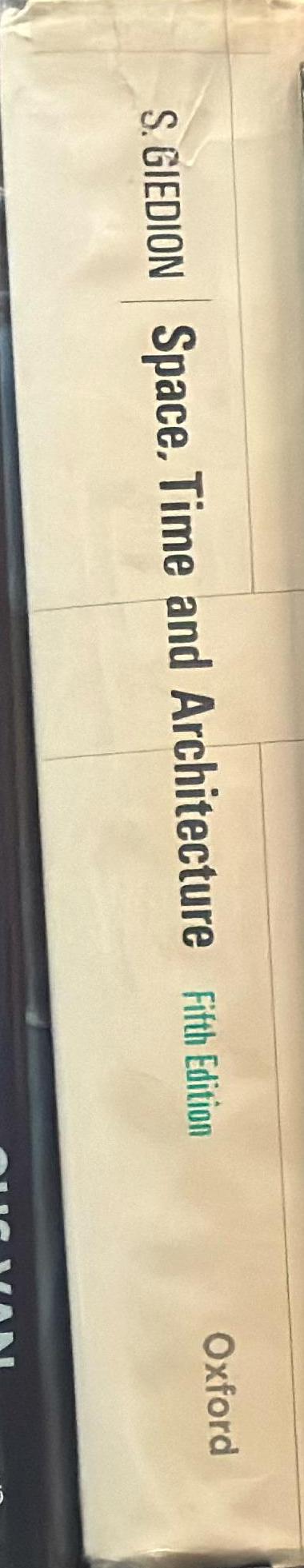 Space, time and architecture : the growth of a new tradition / Sigfried Giedion spine