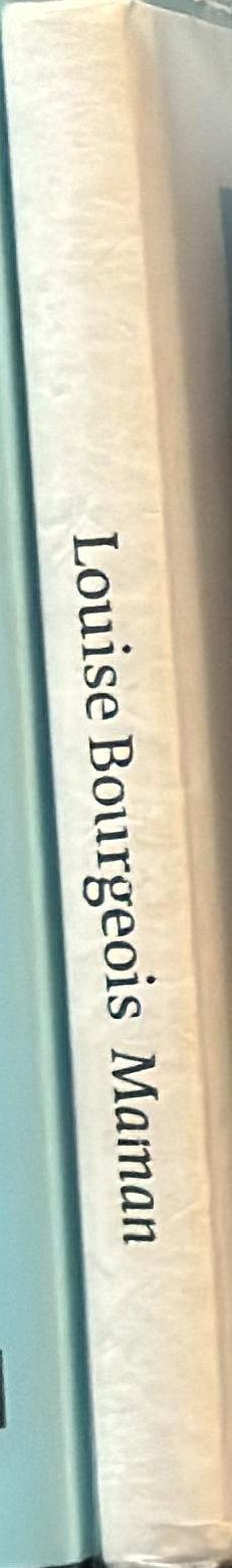 Louise Bourgeois : Maman / texts [by] Patrick Amsellem ; Ingela Lind ; Bera Nordal ; Griselda Pollock ; Marika Wachtmeister ; photographs  at Wanas by anders Norrsell spine