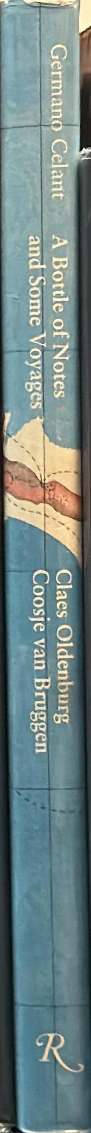 Claes Oldenburg : a bottle of notes and some voyages :  drawings, sculptures and large-scale projects / with Coosje van Bruggen spine