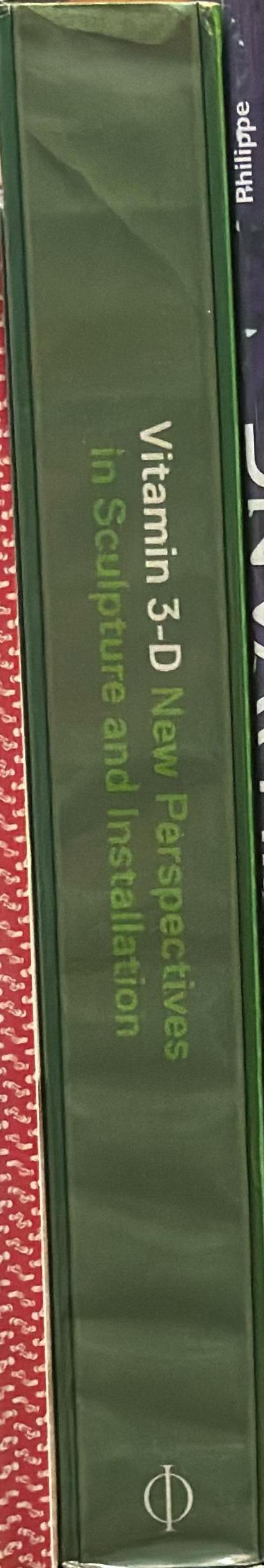 Vitamin 3-D : new perspectives in sculpture and installation spine