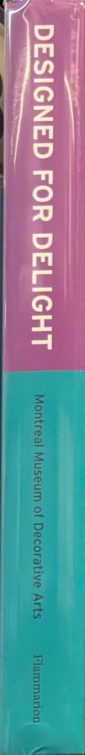 Designed for delight : alternative aspects of twentieth-century decorative arts / edited by Martin Eidelberg ; essays by Steven C. Dubin, Martin Filler, Lenore Newman, Witold Rybczynski, and Jan L. Spak spine