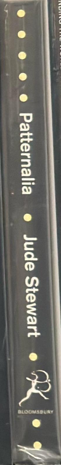 Patternalia : an unconventional history of polka dots, stripes, plaid, camouflage, and other graphic patterns / Jude Stewart spine