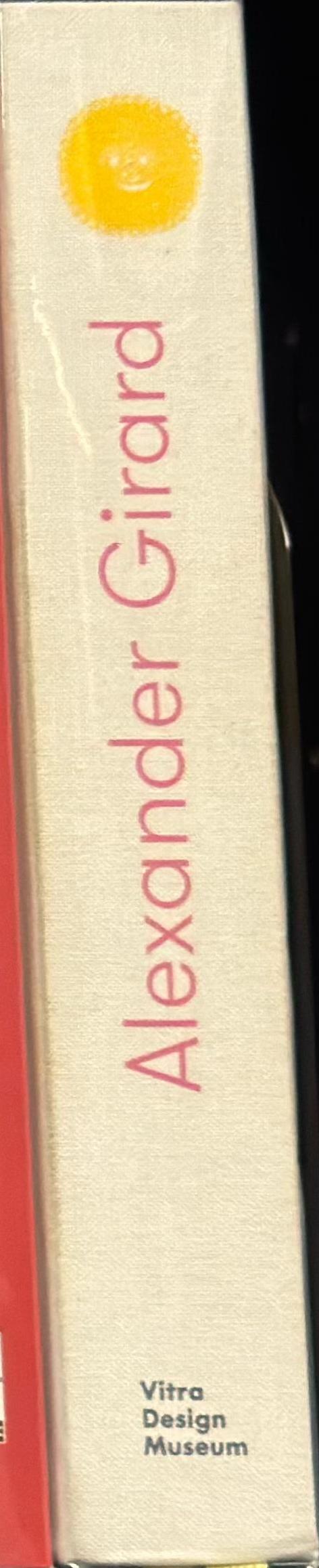 Alexander Girard : a designer's universe /​ editors, Mateo Kries, Jochen Eisenbrand spine