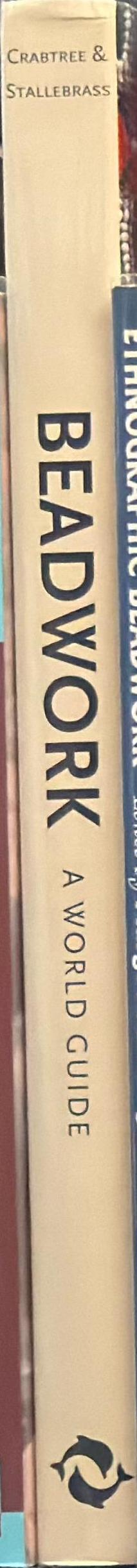 Beadwork : a world guide / Caroline Crabtree and Pam Stallebrass spine