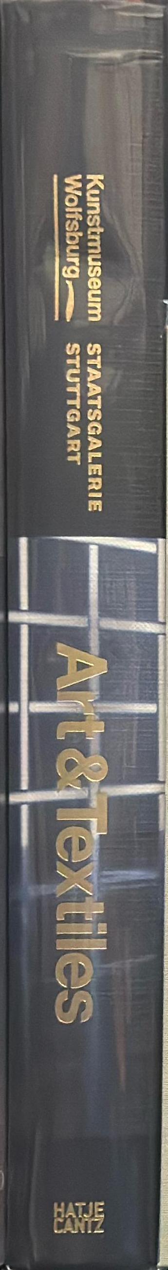 Art and textiles : fabric as material and concept in modern art from Klimt to the present  /​ edited by Markus Brüderlin ; with contributions by Hartmut Böhme, Bazon Brock, Markus Bruderlin, Beverly Gordon, Ulrich Heinen, Jean-Hubert Martin, Emmanuel Petit, Uta Ruhkamp, Marie-Amelie zu Salm-Salm, Birgit Schneider, Julia Wallner, Tristan Weddigen spine