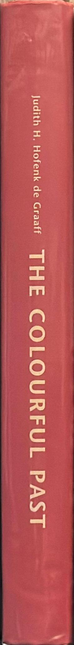 The colourful past : origins, chemistry and identification of natural dyestuffs spine