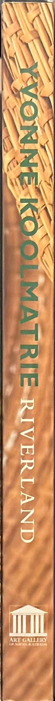 Yvonne Koolmatrie : Riverland spine