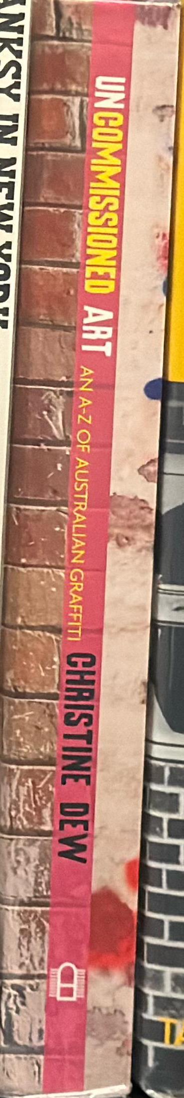 Uncommissioned art : an a-z of Australian graffiti spine