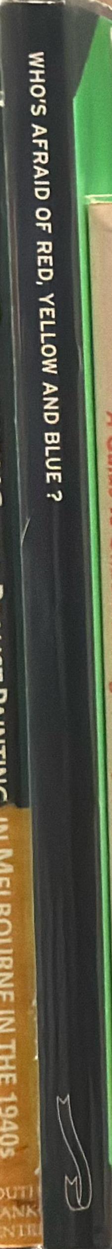 Who's afraid of red, yellow and blue? : positions in colour field painting spine