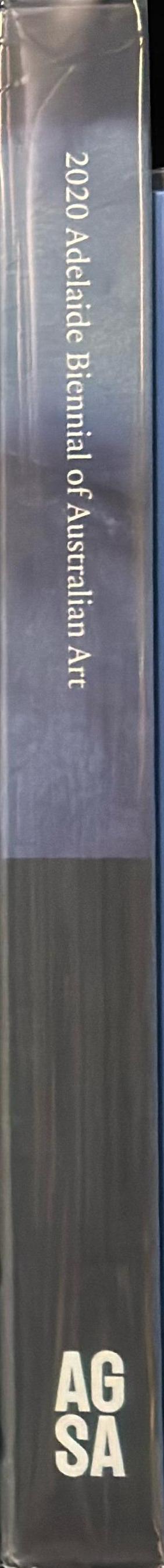 Monster theatres : 2020 Adelaide Biennial of Australian Art / Leigh Robb spine