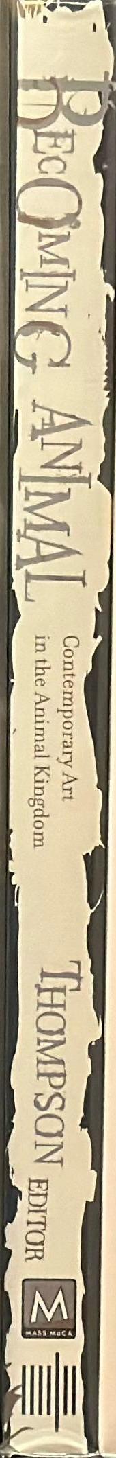 Becoming animal : contemporary art in the animal kingdom spine