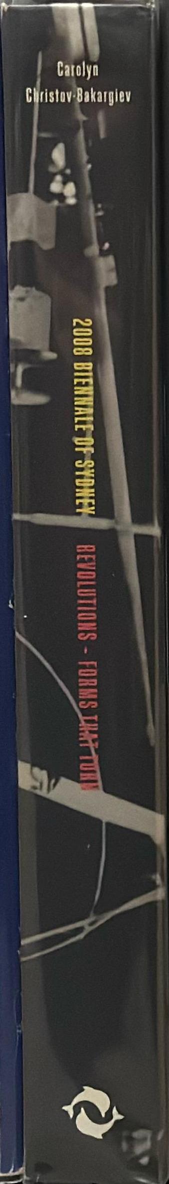 2008 Biennale of Sydney : revolutions - forms that turn spine