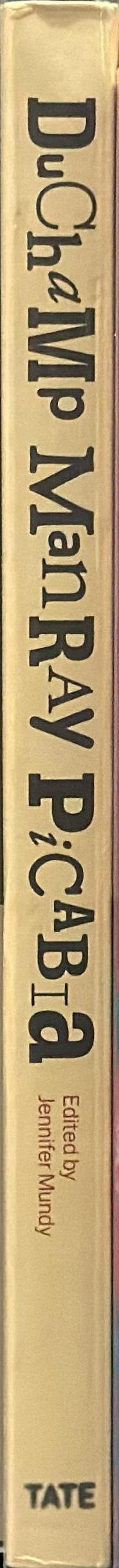 Duchamp, Man Ray, Picabia spine