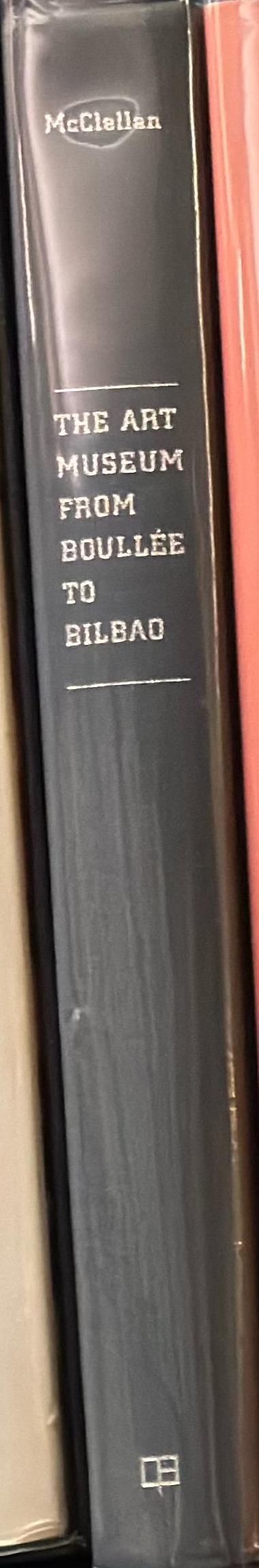 The art museum from Boullee to Bilbao spine