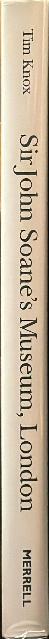 Sir John Soane's Museum, London / Tim Knox ; photography by Derry Moore spine
