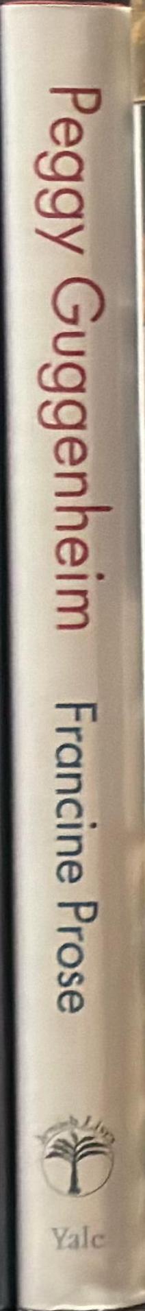 Peggy Guggenheim : the shock of the modern / Francine Prose spine