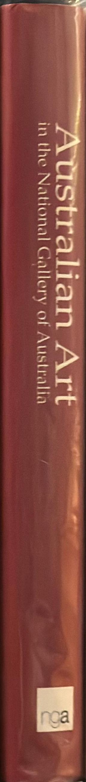 Australian art in the National Gallery of Australia / Anne Gray editor ; National Gallery of Australia spine