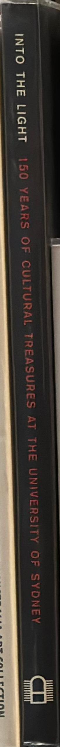 Into the light : 150 years of cultural treasures at the University of Sydney spine