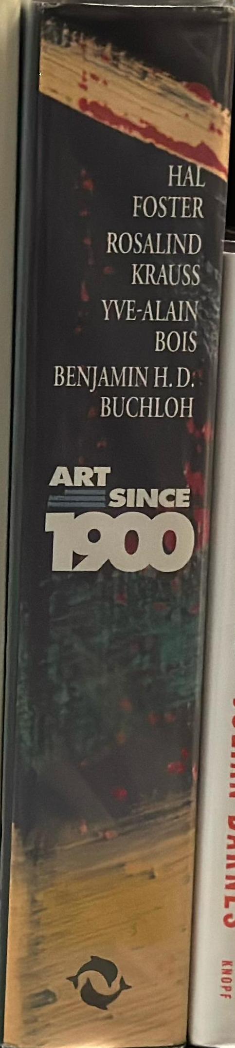 Art since 1900 / Hal Foster, Rosalind Krauss spine