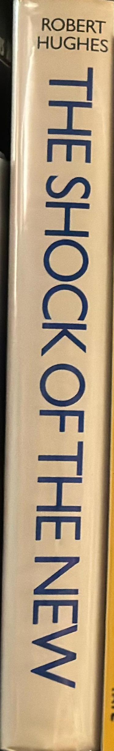 The shock of the new : art and the century of change / Robert Hughes spine