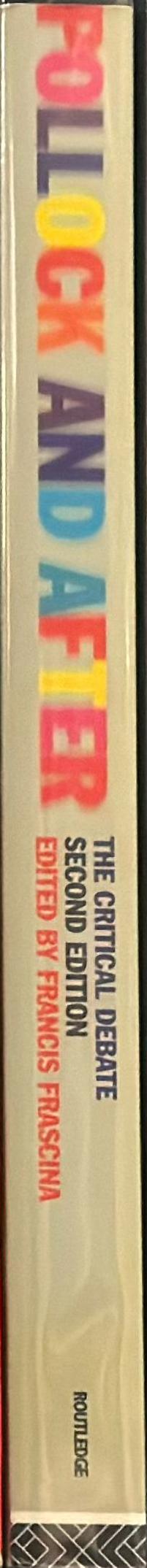 Pollock and after : the critical debate / edited by Francis Frascina spine