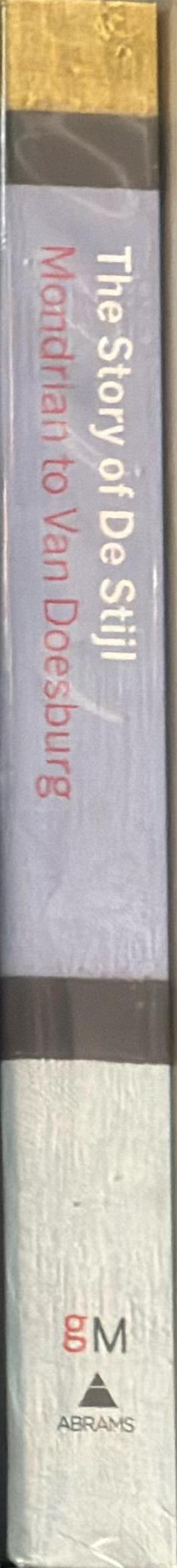 The story of De Stijl : Mondrian to Van Doesburg spine