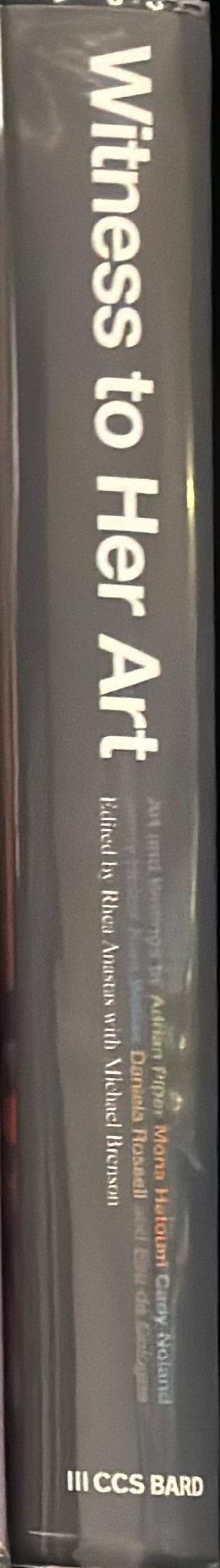 Witness to her art : art and writings by Adrian Piper, Mona Hatoum, Cady Noland, Jenny Holzer, Kara Walker, Daniela Rossell and Eau de Cologne spine