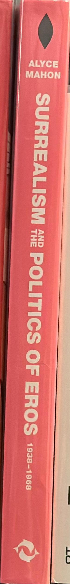 Surrealism and the politics of Eros, 1938-1968 spine