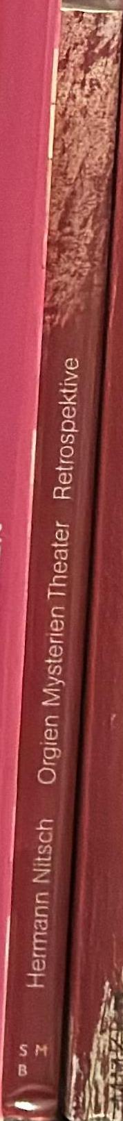 Hermann Nitsch : orgien mysterien theater retrospektive = Theatre of Orgies and Mysteries Retrospective spine